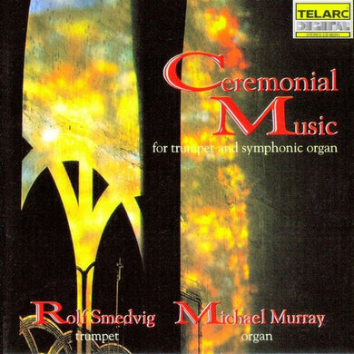 Rolf Smedvig / Michael Murray - Ceremonial Music