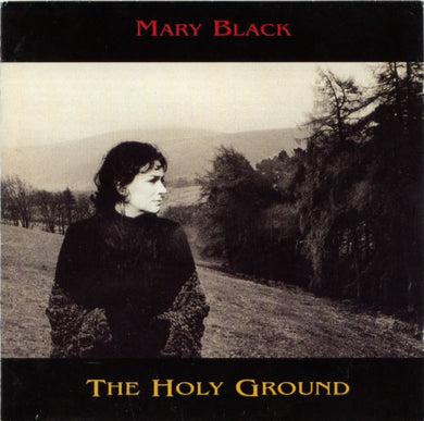 Mary Black - The Holy Ground