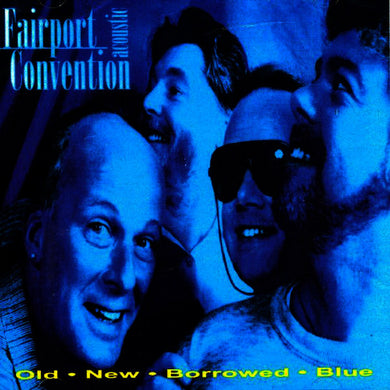 Fairport Convention - Old, New, Borrowed, Blue