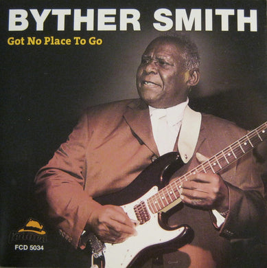 Byther Smith - Got No Place To Go