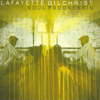 Lafayette Gilchrist - Soul Progressin'