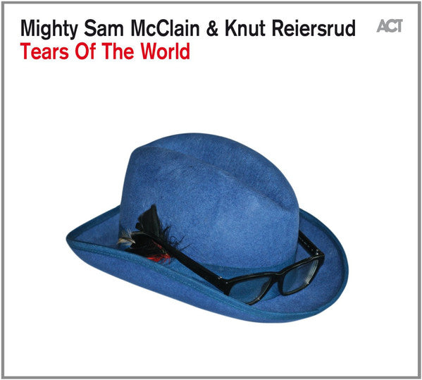 Mighty Sam McClain / Knut Reiersrud - Tears Of The World