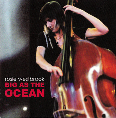 Rosie Westbrook - Big As The Ocean