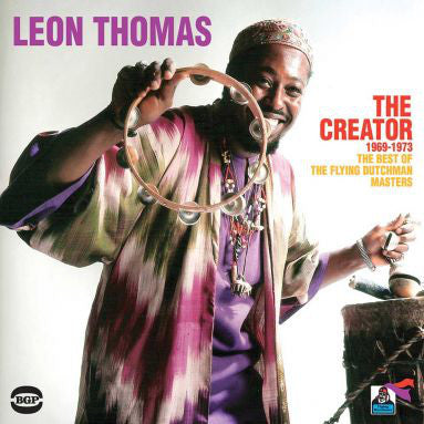 Leon Thomas - The Creator 1969-1973 - The Best Of The Flying Dutchman Masters