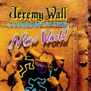 Jeremy Wall - Stepping To The New World