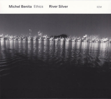 Michel Benita & Ethics - River Silver