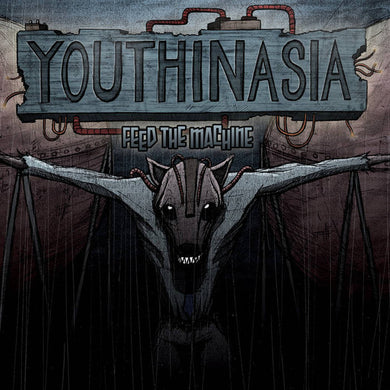 Youthinasia - Feed The Machine