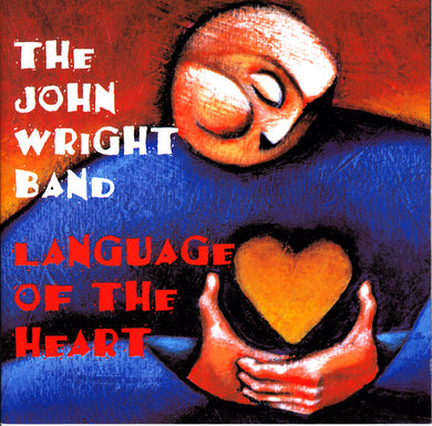 John Wright Band - Language Of The Heart