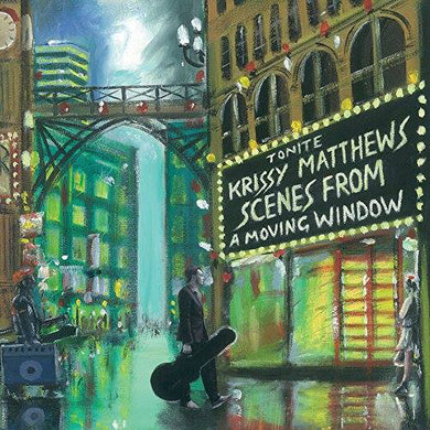 Krissy Matthews - Scenes From A Moving Window