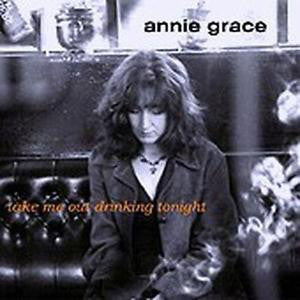 Annie Grace - Take Me Out Drinking Tonight