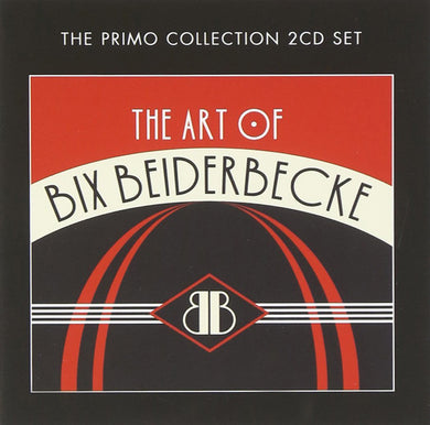 Bix Beiderbecke - The Art Of Bix Beiderbecke