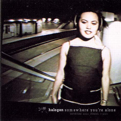 Halogen - Somewhere You're Alone