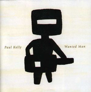 Paul Kelly - Wanted Man