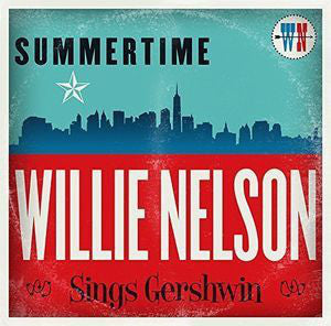 Willie Nelson - Summertime: Willie Nelson Sings Gershwin