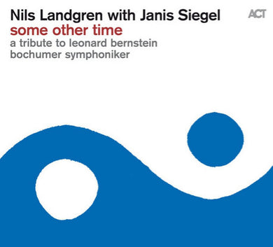 Nils Landgren / Janis Siegel / Bochumer Symphoniker - Some Other Time
