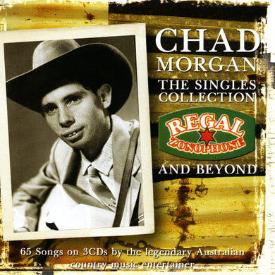 Chad Morgan - The Singles Collection - Regal Zonophone And Beyond