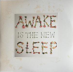 Awake Is The New Sleep