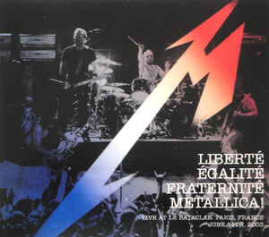 Liberté, Egalité, Fraternité, Metallica!