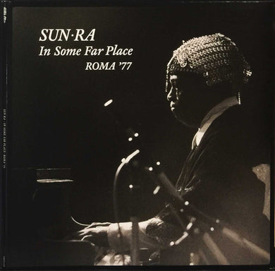 Sun Ra - In Some Far Place: Roma 77