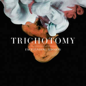 Trichotomy - Fact Finding Mission
