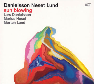 Danielsson Neset Lund - Sun Blowing