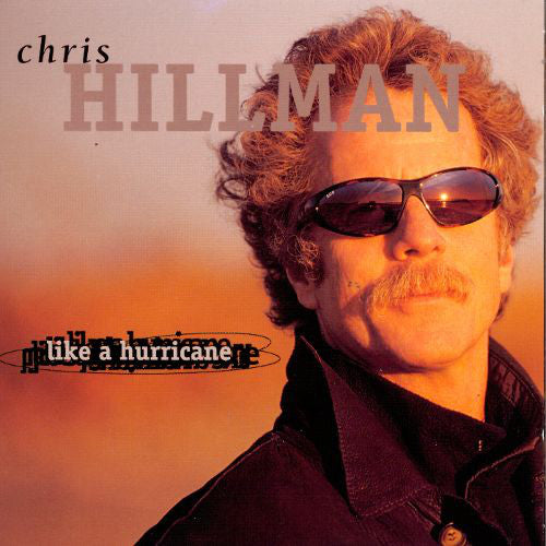 Chris Hillman - Like A Hurricane