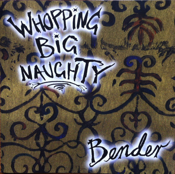 Whopping Big Naughty - Bender