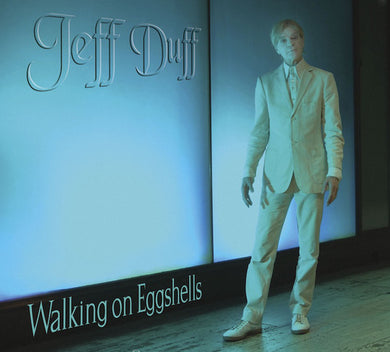 Jeff Duff - Walking On Eggshells