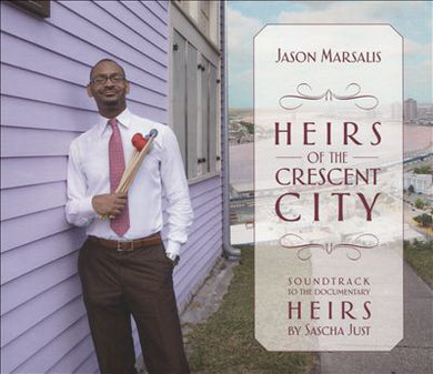 Jason Marsalis - Heirs Of The Crescent City