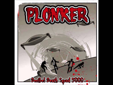 Plonker - Decibel Death Squad 5000