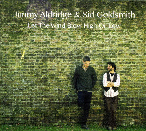 Jimmy Aldridge / Sid Goldsmith - Let The Wind Blow High Or Low