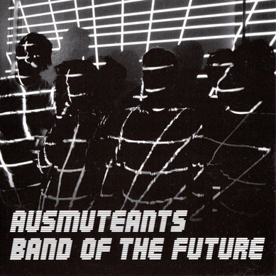 Ausmuteants - Band Of The Future
