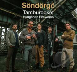 Sondorgo - Tamburocket: Hungarian Fireworks