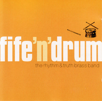 Rhythm & Truth Brass Band - Fife N Drum