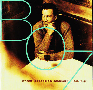 Boz Scaggs - My Time: A Boz Scaggs Anthology (1969-1997)