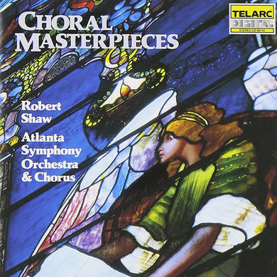 Atlanta Symphony Orchestra / Shaw - Choral Masterpieces