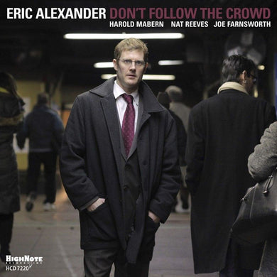 Eric Alexander - Don't Follow The Crowd
