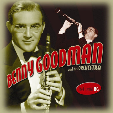 Benny Goodman - The Essential BG
