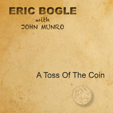 Eric Bogle / John Munro - A Toss Of The Coin