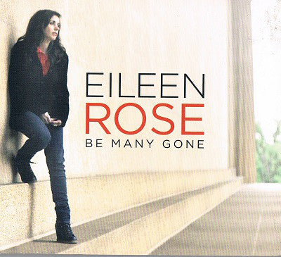 Eileen Rose - Be Many Gone