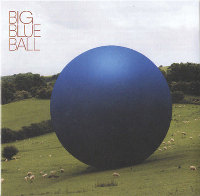 Big Blue Ball - Big Blue Ball