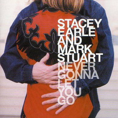 Stacey Earle / Mark Stuart - Never Gonna Let You Go