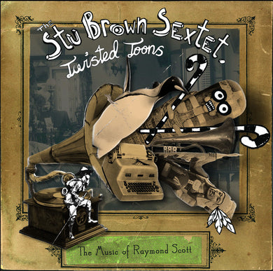Stu Brown Sextet - The Music Of Raymond Scott