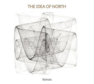 The Idea Of North - Ballads