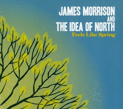 James Morrison & The Idea Of North - Feels Like Spring