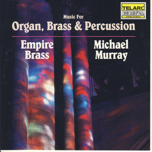 Empire Brass / Michael Murray - Music For Organ, Brass & Percussion