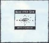 Blue Eyed Son - West Of Lincoln