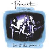 Fruit - Live At The Church