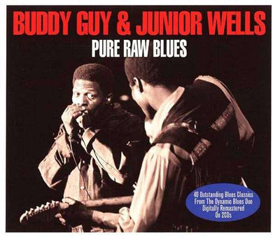 Buddy Guy / Junior Wells - Pure Raw Blues