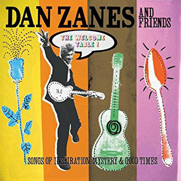 Dan Zanes And Friends - The Welcome Table! Songs Of Inspiration, Mystery & Good Times
